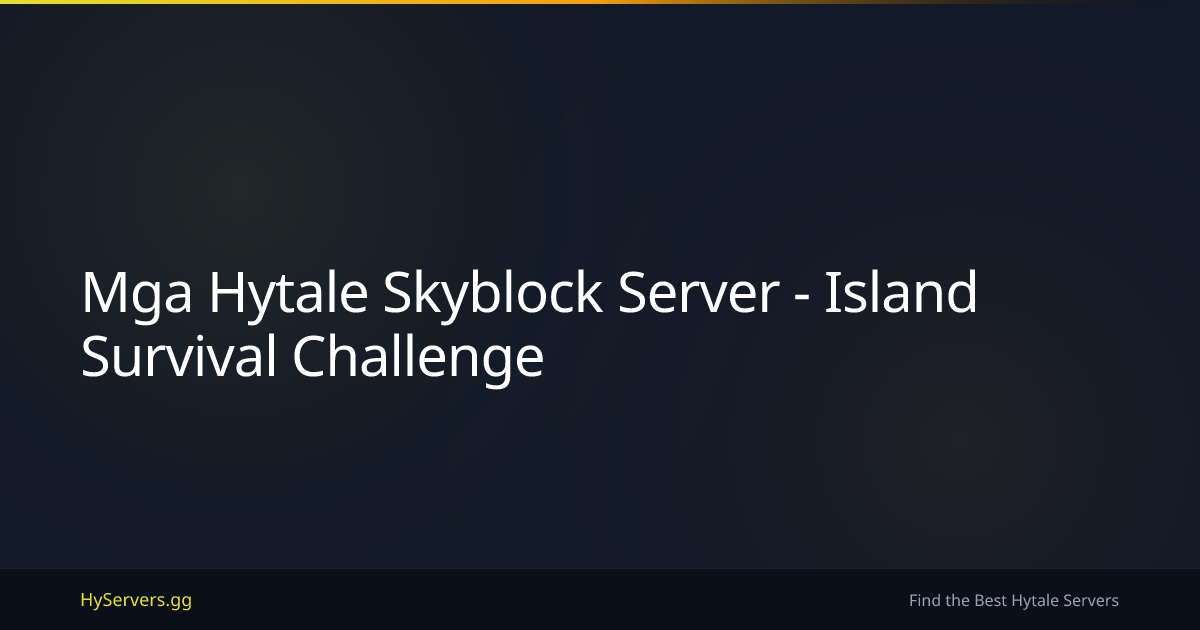 Mga Hytale Skyblock Server - Island Survival Challenge | HyServers